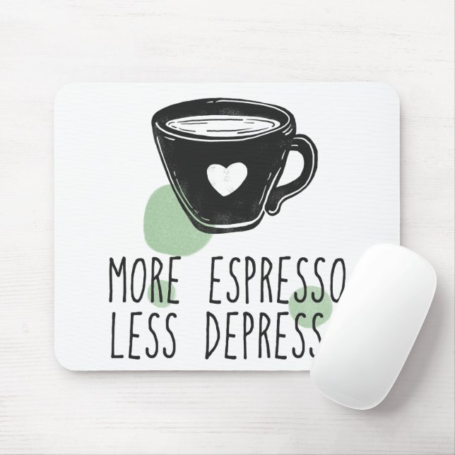 Coffee Lover More Espresso Less Depresso Funny Mouse Pad (With Mouse)