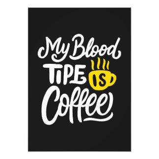 Coffee Lover My Blood Type Is Coffee Photo Print
