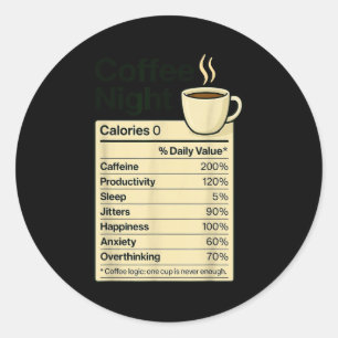 Coffee Lover Night Funny Nutrition Facts Costume F Classic Round Sticker
