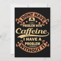 Coffee Lover Problem With Caffeine