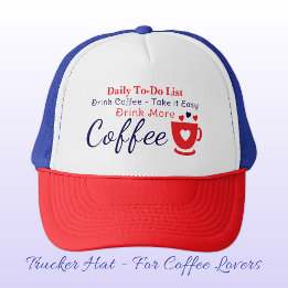 Coffee lover take it easy red trucker hat