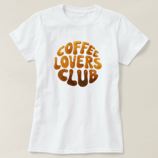 Coffee Lovers Club Wall Art, Whimsical Typography  T-Shirt