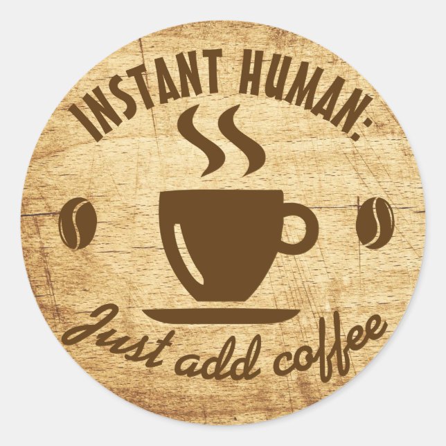 Coffee Lover's Humour Weathered Wood Typography Classic Round Sticker (Front)