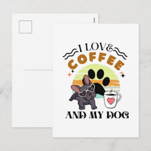 Coffee Lovers - I Love Coffee And My Dog Holiday Postcard