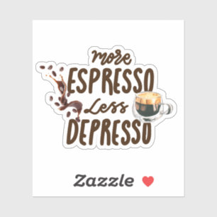 Coffee Lovers More Espresso Less Depresso
