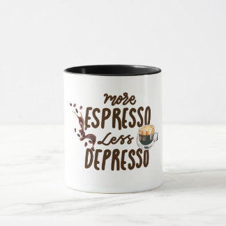 Coffee Lovers More Espresso Less Depresso Mug