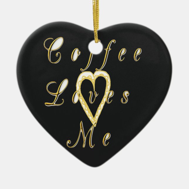 Coffee loves me. ceramic ornament (Front)