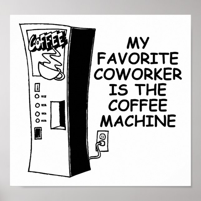 Coffee Machine Co-worker Funny Poster (Front)