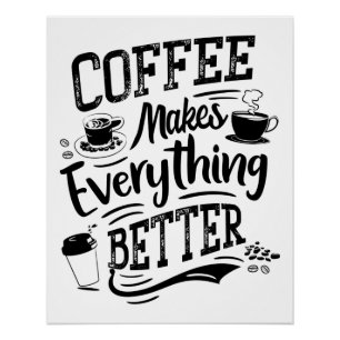 Coffee Makes Everything Better - Barista Poster