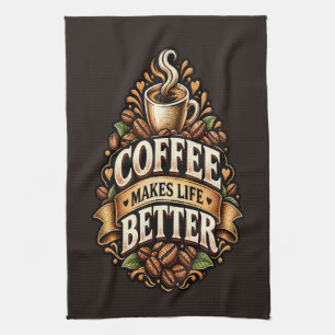 Coffee Makes Life Better – Coffee Lover Vintage Kitchen Towel