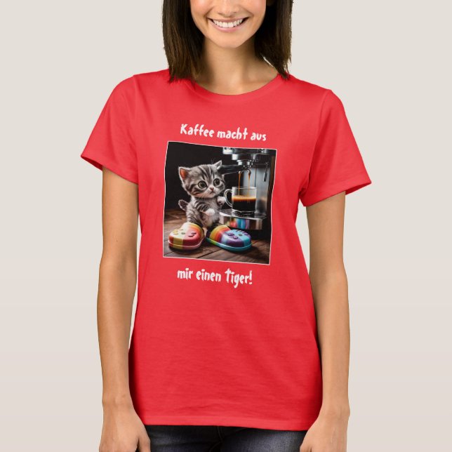Coffee makes me a tiger T-Shirt (Front)