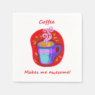 "Coffee makes me Awesome" Fun Quote Coffee Lover Napkin