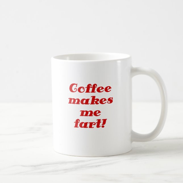Coffee Makes me Fart Coffee Mug (Right)