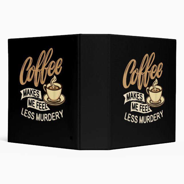 Coffee Makes Me Feel Less Murdery Binder (Background)