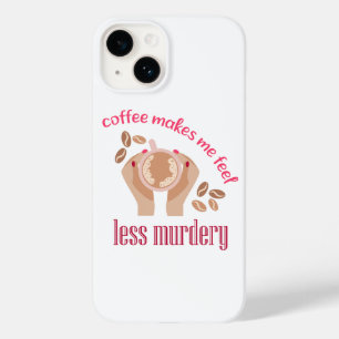 Coffee makes me feel less murdery funny quote Case-Mate iPhone 14 case
