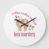 Coffee makes me feel less murdery funny quote