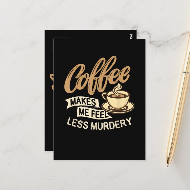 Coffee Makes Me Feel Less Murdery Postcard (Front/Back In Situ)