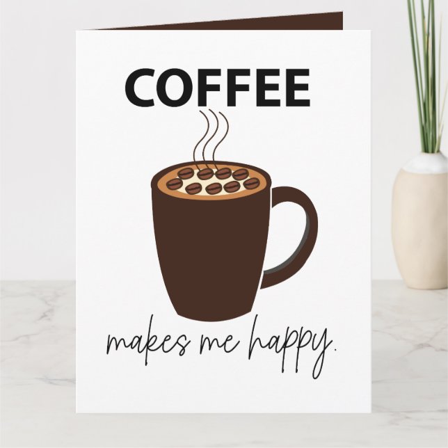 Coffee Makes Me Happy Coffee Card (Front)