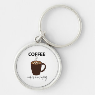 Coffee Makes Me Happy Coffee  Keychain