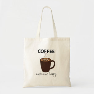 Coffee Makes Me Happy Coffee  Tote Bag