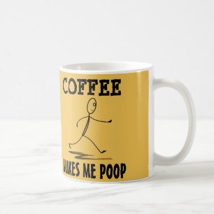 Coffee Makes Me Poop, Coffee Mug