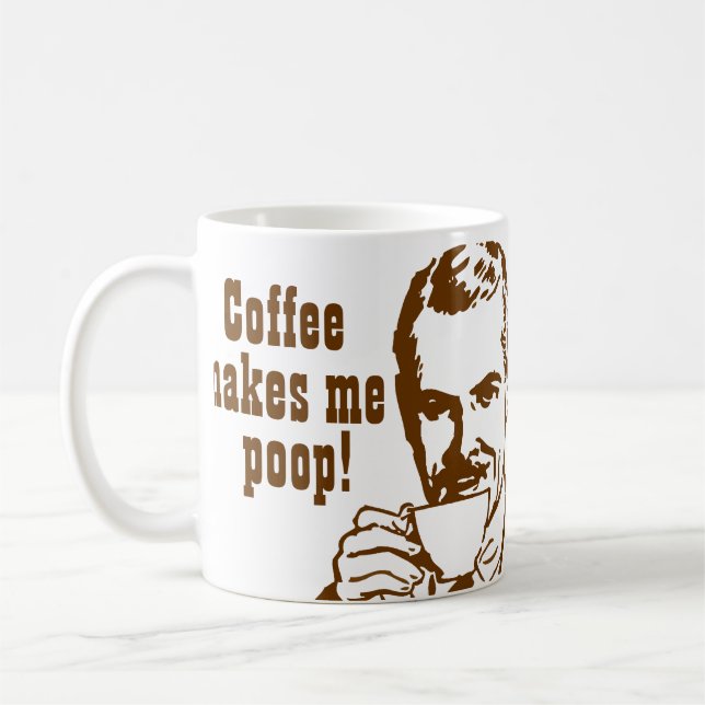 Coffee Makes Me Poop! Coffee Mug (Left)