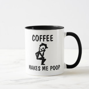 COFFEE MAKES ME POOP COFFEE MUG