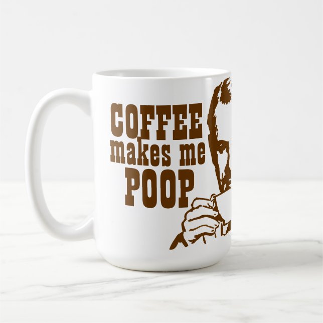 Coffee Makes Me Poop! Mug (Left)