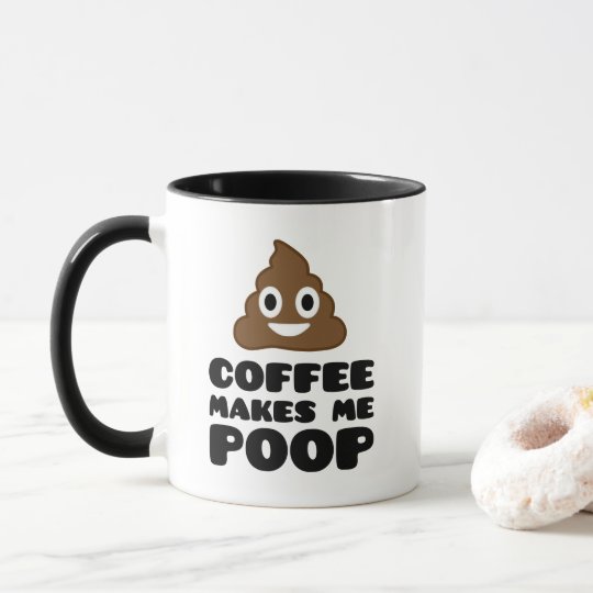 Coffee Makes Me Poop Mug Zazzle.ca