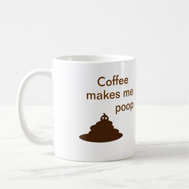Coffee makes me poop mug second edition (Left)
