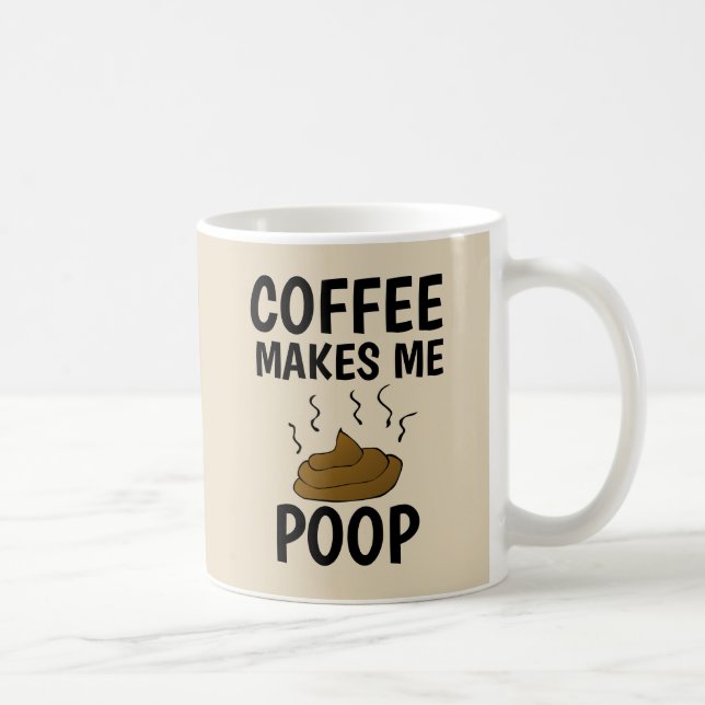 COFFEE MAKES ME POOP MUGS (Right)