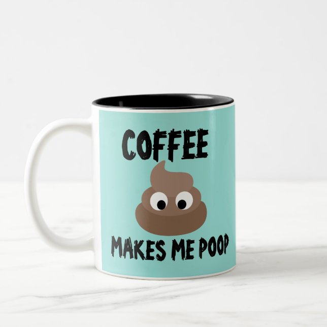 COFFEE MAKES ME POOP MUGS MUG CUP (Left)