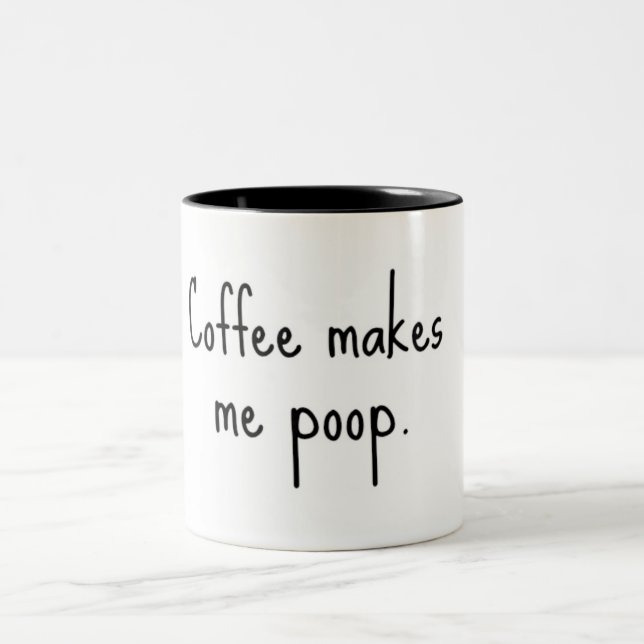 Coffee makes me poop. Two-Tone coffee mug (Center)
