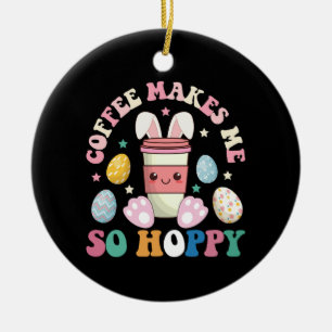 Coffee Makes Me So Hoppy Bunny Rabbit Happy Easter Ceramic Ornament