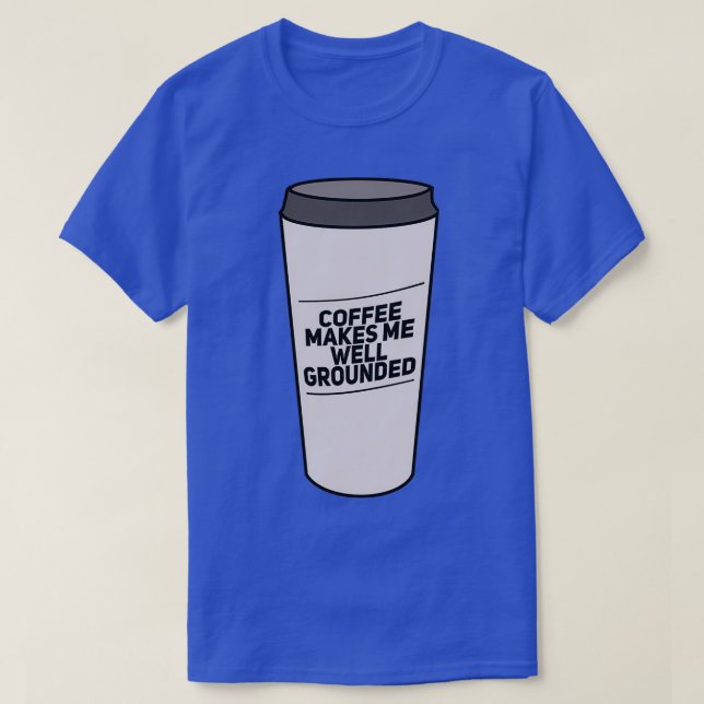 Coffee Makes Me Well Grounded White Travel Mug T-Shirt (Design Front)