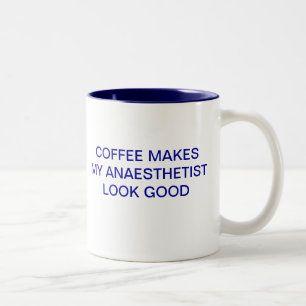 COFFEE MAKES MY ANAESTHETIST LOOK GOOD Two-Tone COFFEE MUG