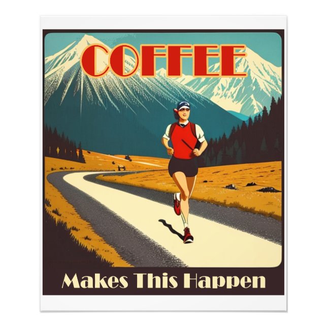Coffee Makes This Happen Running Photo Print (Front)