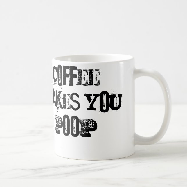 coffee makes you poop coffee mug (Right)