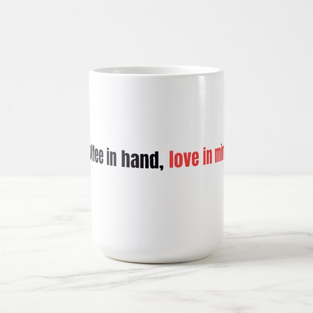 Coffee Mind Mug – “Coffee in hand, love in mind.” (Center)