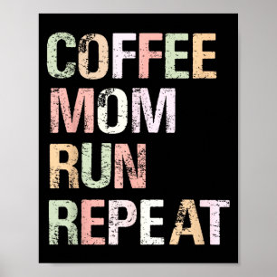 Coffee Mom Run Repeat Cool Women's Running Design Poster
