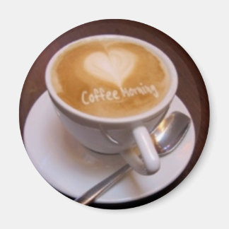 coffee morning magnet