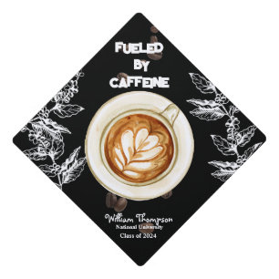 Coffee Mug Beans Fuelled By Caffeine Customizable  Graduation Cap Topper