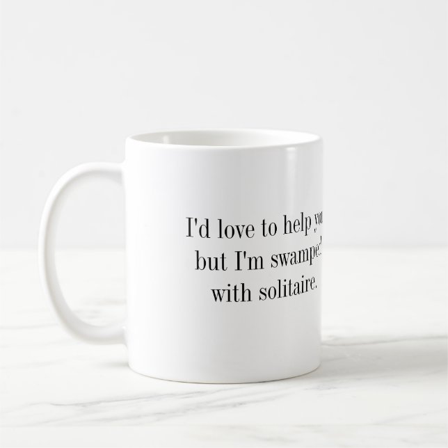 Coffee Mug - ....I'm swamped with solitaire (Left)