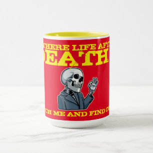 coffee mug  "IS THERE LIFE AFTER DEATH ?"