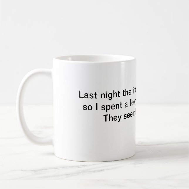 coffee mug last night the internet stopped working (Left)