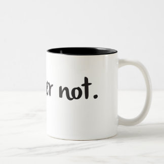 Coffee Mug + Sarcastic Quote "I'd Rather Not"