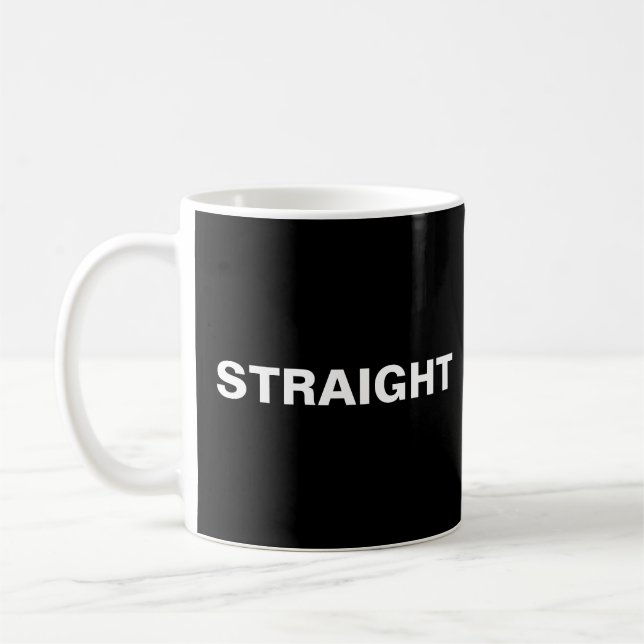 COFFEE MUG That Says STRAIGHT (Left)