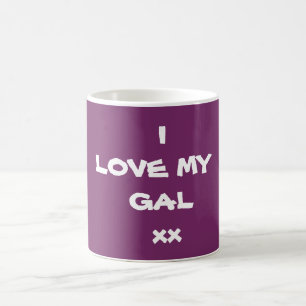 Coffee Mug with I LOVE MY GAL xx by RjFxx