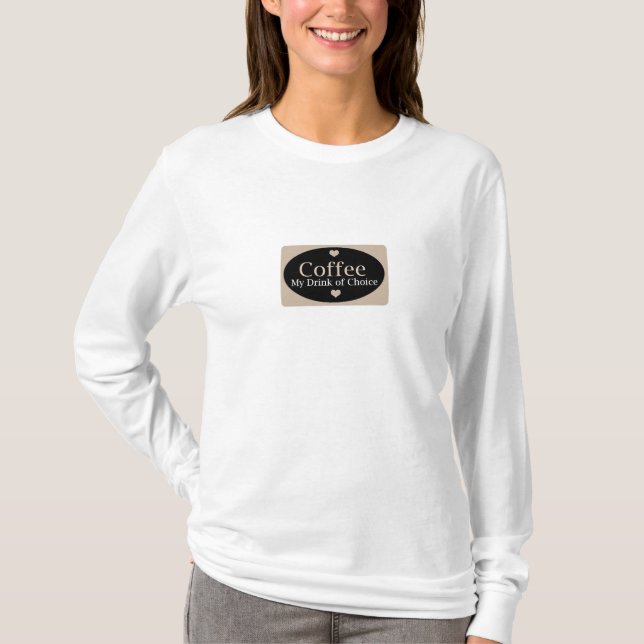 Coffee - My Drink of.... T-Shirt (Front)