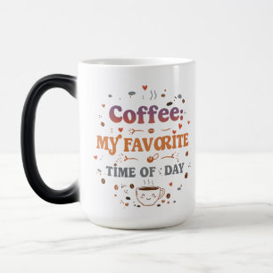 Coffee: My Favourite Time of Day - Magic Morphing Mug